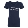 thumbnail image 1 of Is It That Sweet? I Guess So Womens crewneck tee, 1 of 2