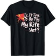 thumbnail image 1 of Is It Time To Go Fly My Kite Yet Spring Summer Kite Flying T-Shirt, 1 of 4