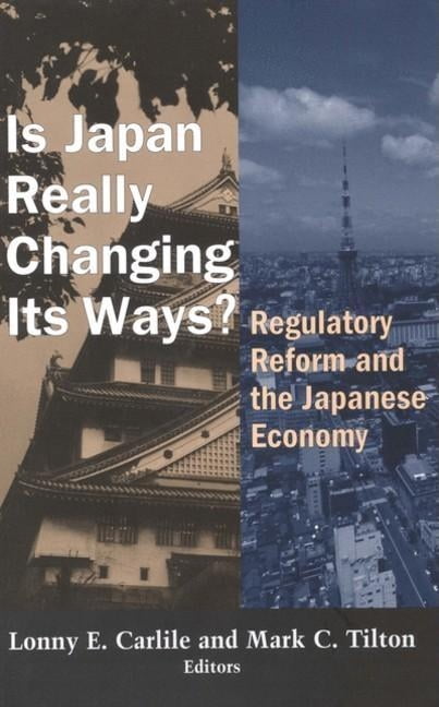 Is Japan Really Changing Its Ways?: Regulatory Reform and the Japanese ...