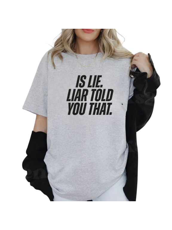 Is Lie Graphic Tee, Bold Statement Shirt, Casual T-Shirt for Men & Women