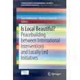 thumbnail image 1 of Is Local Beautiful?: Peacebuilding Between International Interventions and Locally Led Initiatives, (Paperback), 1 of 1