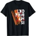 thumbnail image 1 of Is My Bike Ok Bike Freestyle Biking Biker Bicyclist Cyclists T-Shirt, 1 of 3