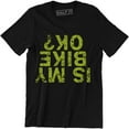 thumbnail image 1 of Is My Bike Okay? Funny Cycling Road Mountain Cycle Men's Bicycle Tee Shirt, 1 of 4