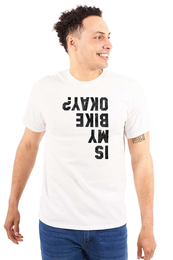 Is My Bike Okay Motorcycle Biker Men's Graphic T Shirt Tees Brisco Brands S