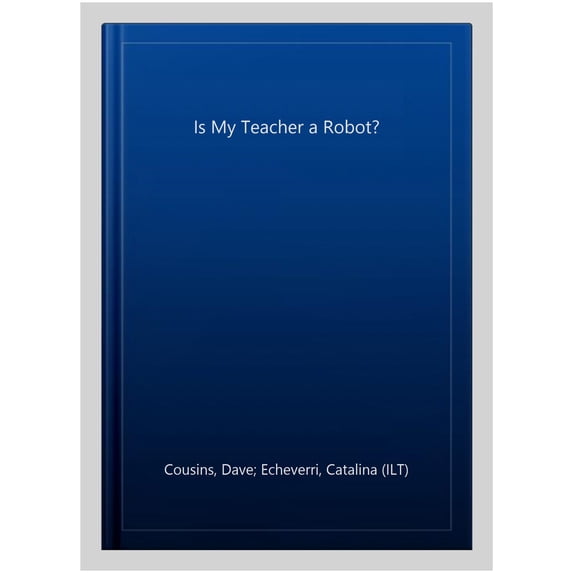 Is My Teacher A Robot?