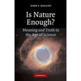 thumbnail image 1 of Is Nature Enough?: Meaning and Truth in the Age of Science, (Paperback), 1 of 1