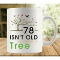 thumbnail image 1 of Is Not Old If You Are A Tree 11Oz Mug, Double Side Printed White Coffee Mug Perfect Funny Gift For Everyone, 1 of 6