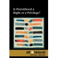 thumbnail image 1 of At Issue Is Parenthood a Right or a Privilege?, (Paperback), 1 of 1
