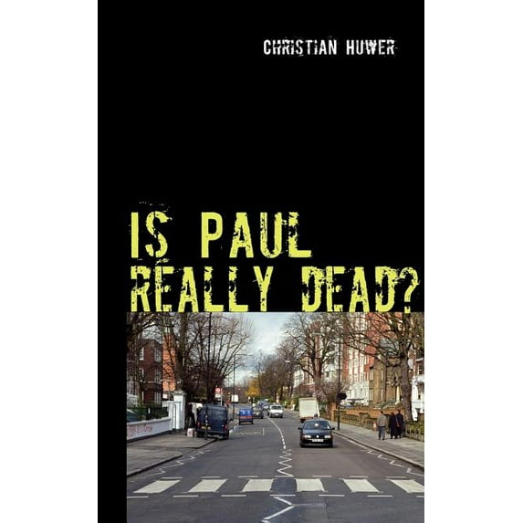 Is Paul really dead?: Gedanken über den Sinn oder Unsinn einer Verschwörungstheorie, (Paperback)