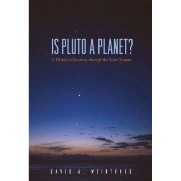 Pre-Owned Is Pluto a Planet?: A Historical Journey through the Solar System (Hardcover) 0691123489 9780691123486