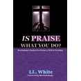 thumbnail image 1 of Is Praise What You Do?: Developing a Passion for Praise, a Will to Worship, 1 of 2