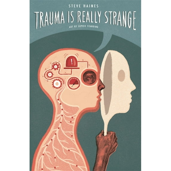 Is Really Strange Trauma Is Really Strange: Graphic Medicine, (Paperback)