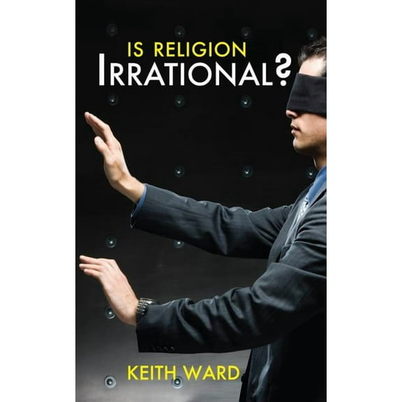Is Religion Irrational? (Paperback)