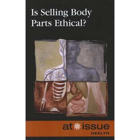 Pre-Owned Is Selling Body Parts Ethical? (Paperback) 0737761903 9780737761900