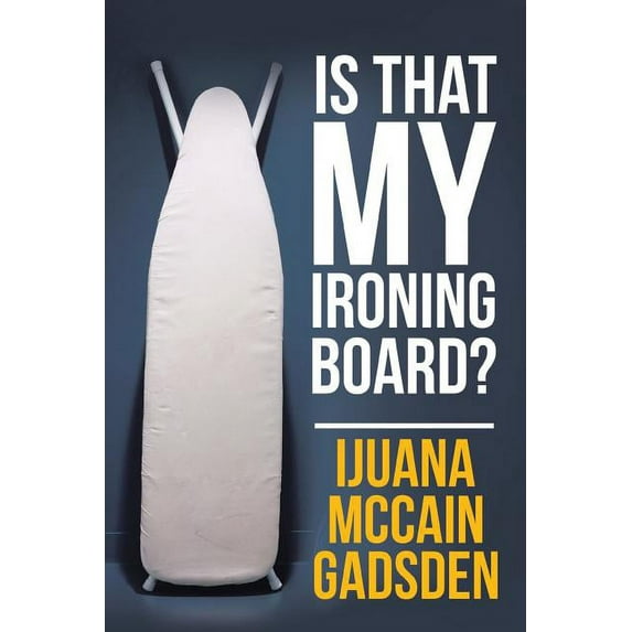 Is That My Ironing Board?