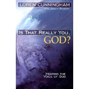 From Loren Cunningham Is That Really You, God? Hearing the Voice of God, Paperback