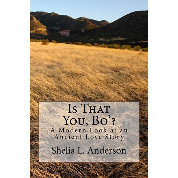 Is That You, Bo'?: A Modern Look at an Ancient Love Story (Paperback)