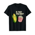 thumbnail image 1 of Is That You Bro Popcorn T-Shirt Black, 1 of 5