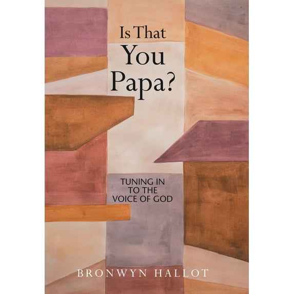 Is That You Papa?: Tuning in to the Voice of God, (Hardcover)