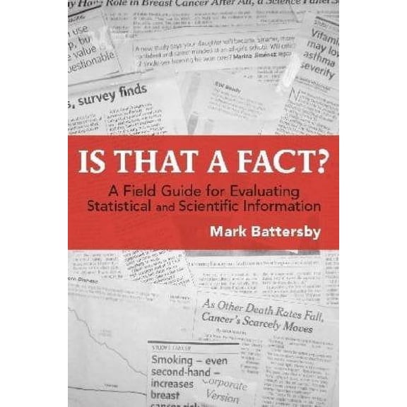 Pre-Owned Is That a Fact? a Field Guide for Evaluating Statistical and Scientific Information (Paperback) 1551115875 9781551115870