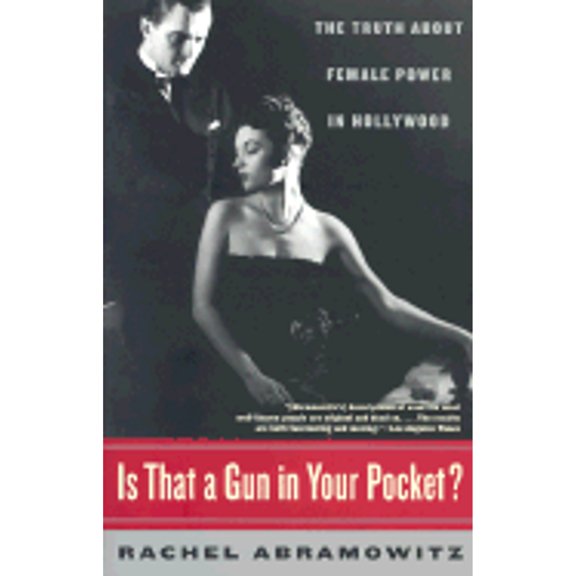 Pre-Owned Is That a Gun in Your Pocket?: The Truth About Female Power in Hollywood (Paperback) 0375758690 9780375758690