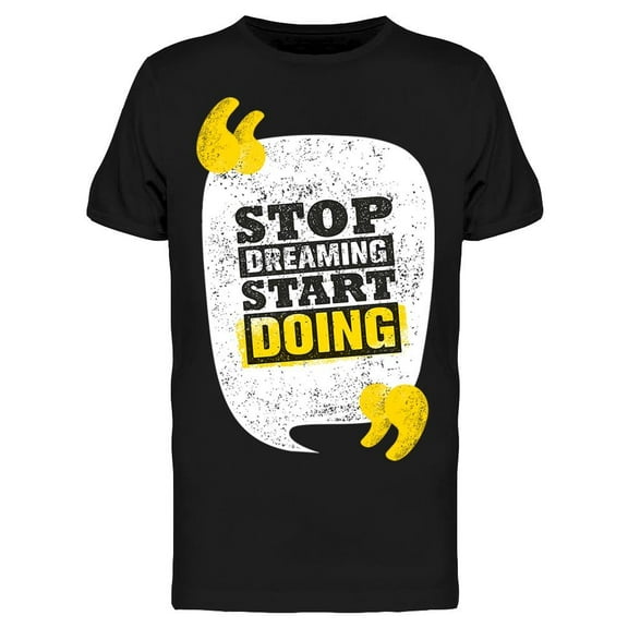 Is The Moment To Start Doing T-Shirt Men -Image by Shutterstock, Male 3X-Large