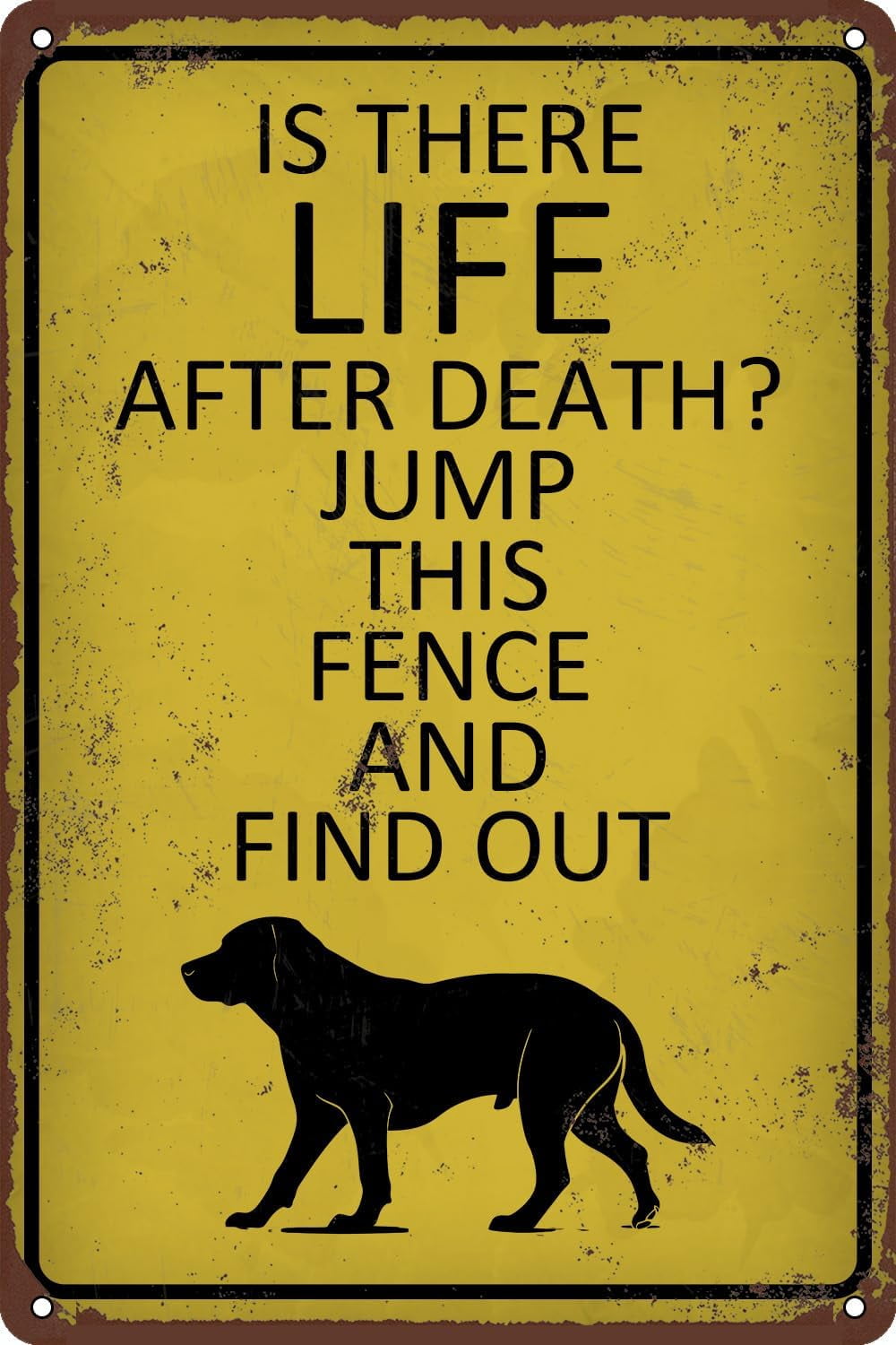 Is There Life After Death...Jump Fence And Find Out Metal Tin Sign