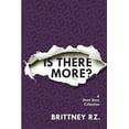 thumbnail image 1 of Is There More?: A Short Story Collection (Paperback) by Elizabeth Buege, Brittney Rz, 1 of 1