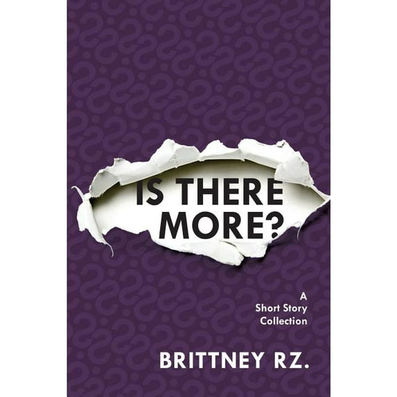 Is There More?: A Short Story Collection (Paperback) by Elizabeth Buege, Brittney Rz