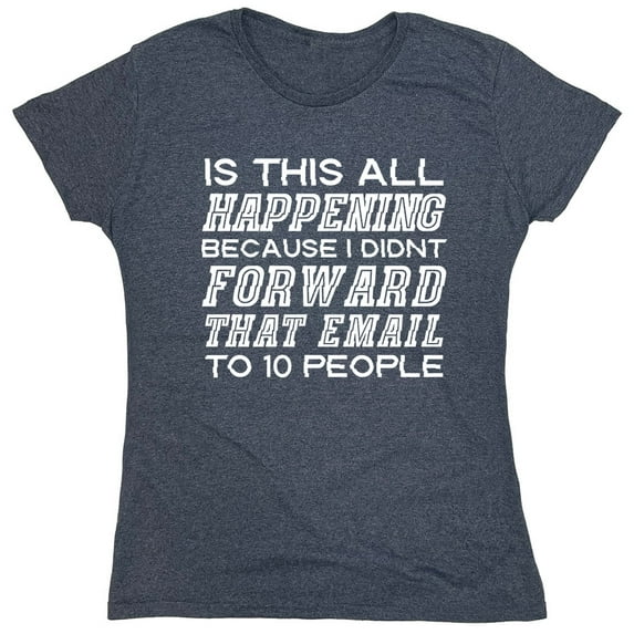 Is This All Happening Sarcastic Humor Novelty Funny Women's Casual Tees