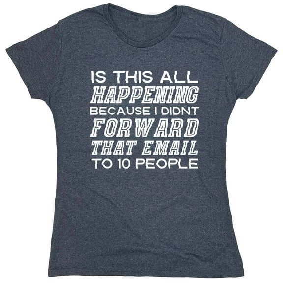 Is This All Happening Sarcastic Humor Novelty Funny Women's Casual Tees