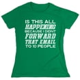 thumbnail image 1 of Is This All Happening Sarcastic Humor Novelty Funny Women's Casual Tees, 1 of 3