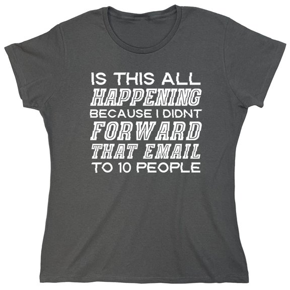 Is This All Happening Sarcastic Humor Novelty Funny Women's Casual Tees