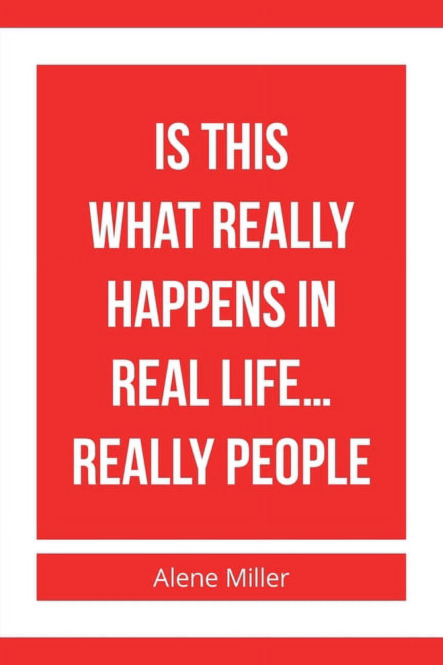 Is This What Really Happens In Real Life...Really People, (Paperback ...
