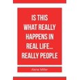 thumbnail image 1 of Is This What Really Happens In Real Life...Really People, (Paperback), 1 of 1