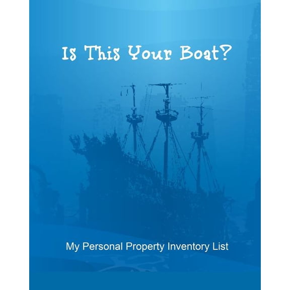 Is This Your Boat?: My Personal Property Inventory List
