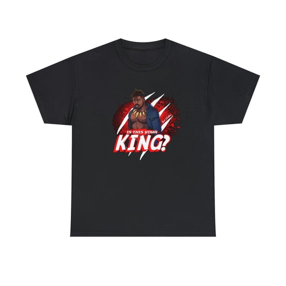 "Is This Your King" T-Shirt