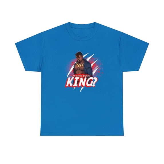 "Is This Your King" T-Shirt