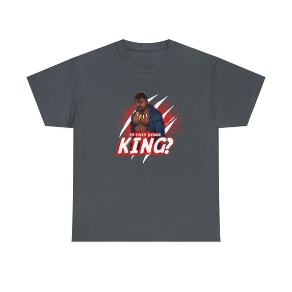 "Is This Your King" T-Shirt