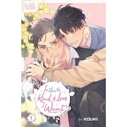 Is This the Kind of Love I Want?, Volume 1, Paperback