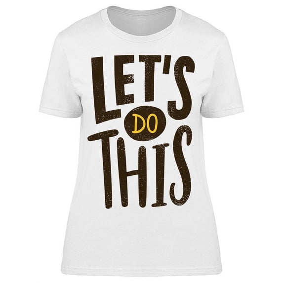 Is Time To Do This T-Shirt Women -Image by Shutterstock, Female Medium