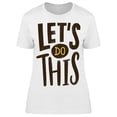 thumbnail image 1 of Is Time To Do This T-Shirt Women -Image by Shutterstock, Female XX-Large, 1 of 2