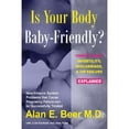 thumbnail image 1 of Pre-Owned Is Your Body Baby-Friendly?: Unexplained Infertility, Miscarriage & IVF Failure Explained (Paperback) 0978507800 9780978507800, 1 of 1