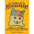 thumbnail image 1 of Is Your Cat a Psychopath?: A Personality Quiz Book to Find Out If Your Cat Is Pussolini or Mother Purresa, (Paperback), 1 of 1