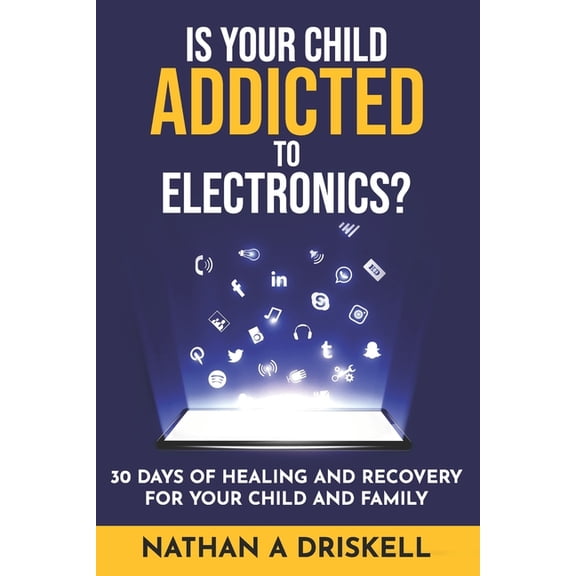 Is Your Child Addicted To Electronics?: 30 Days Of Healing And Recovery For Your Child And Family, (Paperback)