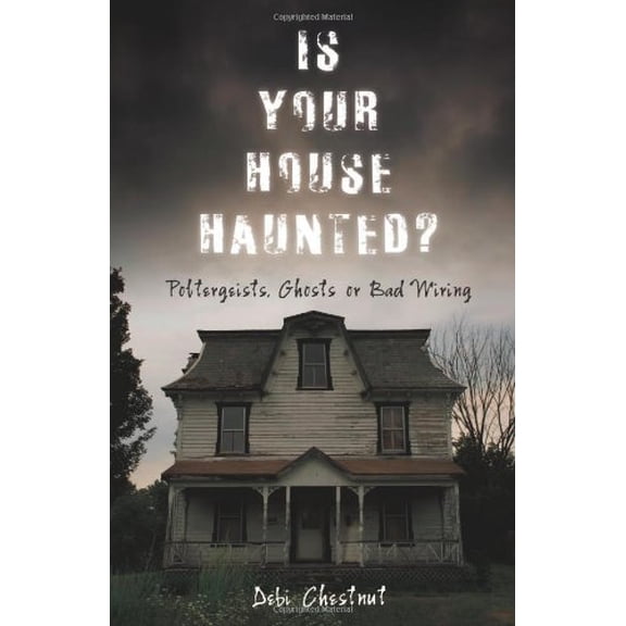 Pre-Owned Is Your House Haunted?: Poltergeists, Ghosts or Bad Wiring (Paperback) 0738726818 9780738726816