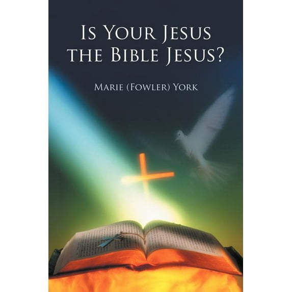Is Your Jesus the Bible Jesus? (Paperback)