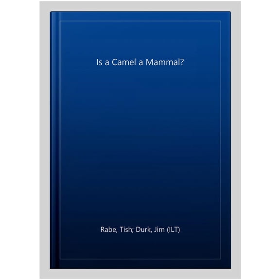 Is a Camel a Mammal? (Paperback) by Tish Rabe
