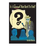 Is a Good Man Hard to Find?