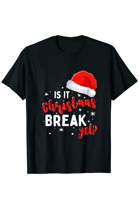 Is it Christmas Break Yet Christmas for Teacher Women T-Shirt